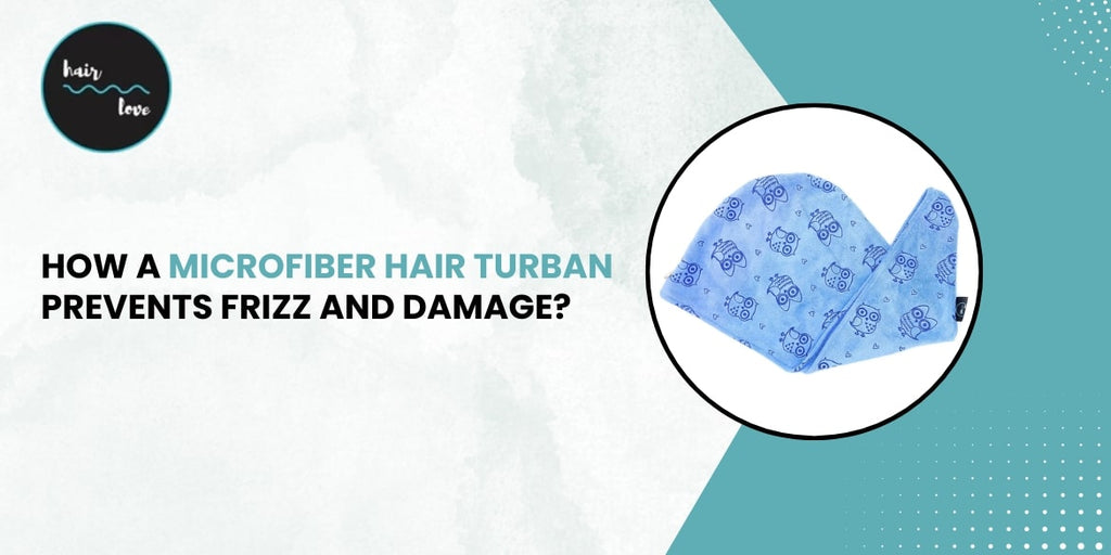 How a Microfiber Hair Turban Prevents Frizz and Damage?