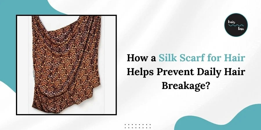 How a Silk Scarf for Hair Helps Prevent Daily Hair Breakage?