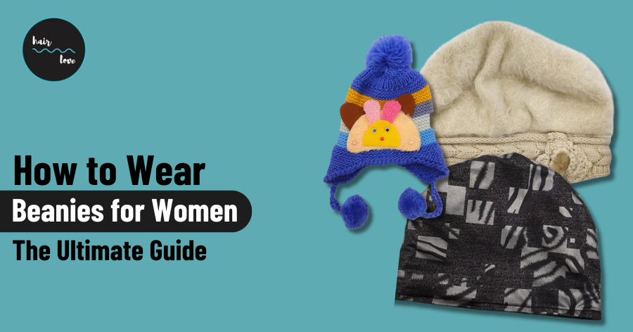 How to Wear Beanies for Women - The Ultimate Guide