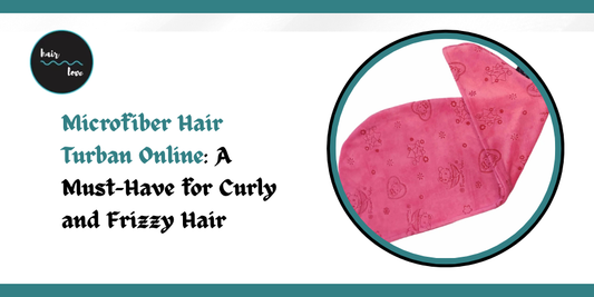 Microfiber Hair Turban Online: A Must-Have for Curly and Frizzy Hair