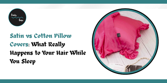 Satin vs Cotton Pillow Covers: What Really Happens to Your Hair While You Sleep