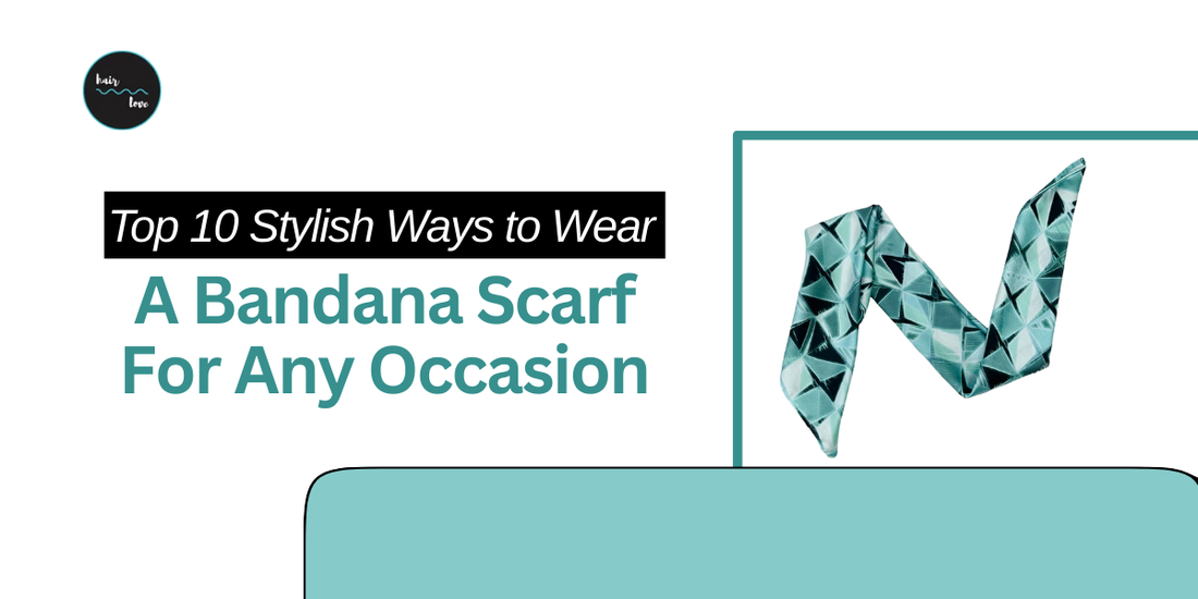 Top 10 Stylish Ways to Wear a Bandana Scarf For Any Occasion
